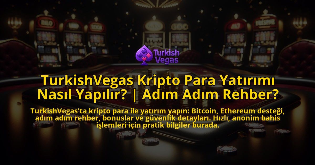 TurkishVegas-Kripto-Para-Yatirimi-Nasil-Yapilir-Adim-Adim-Rehber-overlay-1773772655.jpg