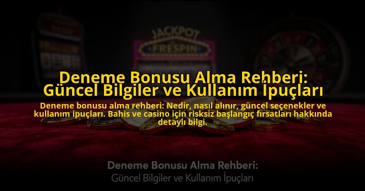 Deneme-Bonusu-Alma-Rehberi-Guncel-Bilgiler-ve-Kullanim-Ipuclari-overlay-1776031850.jpg